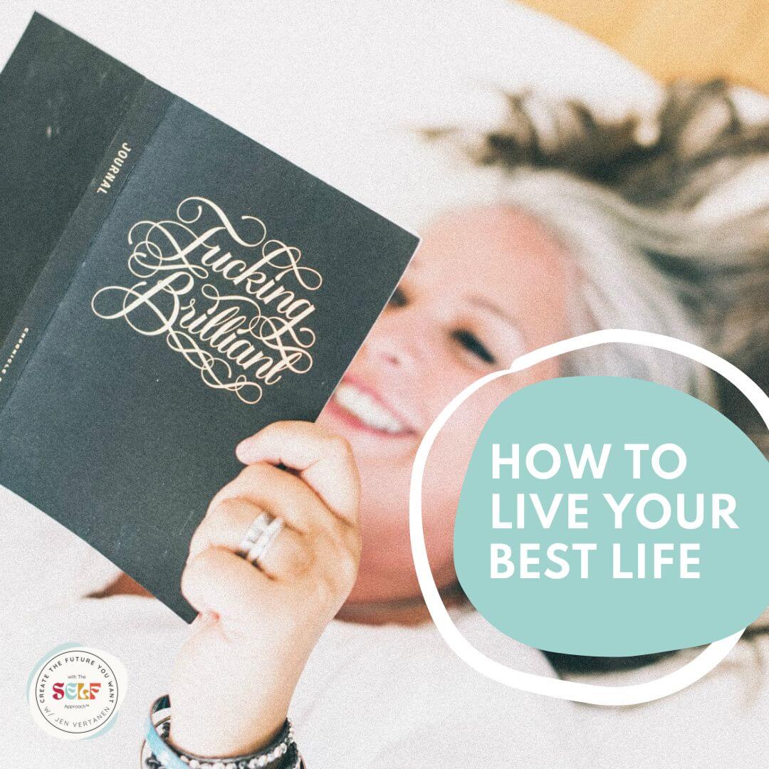 How to live your best life with Life & Get Shit Done Coach Jen Vertanen