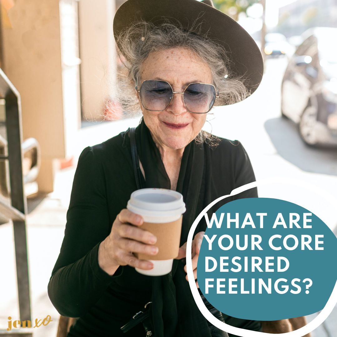 A beautiful older woman in sunglasses and a hat carrying a cup of a coffee and a blue circle with the words What Are Your Core Desired Feelings?