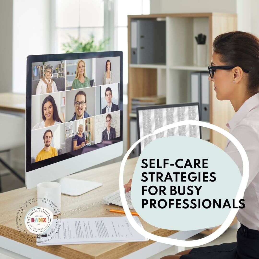 Professional woman attending a virtual meeting with colleagues on a computer screen, promoting 'Self-Care Strategies for Busy Professionals' by Life Design Coach Jen Vertanen