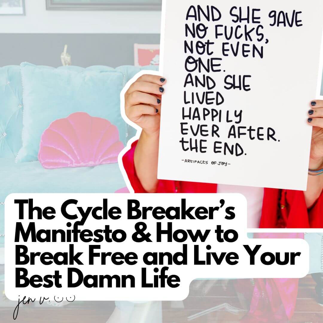 Woman holding sign 'And she gave no fucks, not even one. And she lived happily ever after.' Text overlay: 'The Cycle Breaker's Manifesto & How to Break Free and Live Your Best Damn Life' by Jen V. Teal couch and pink shell pillow visible.