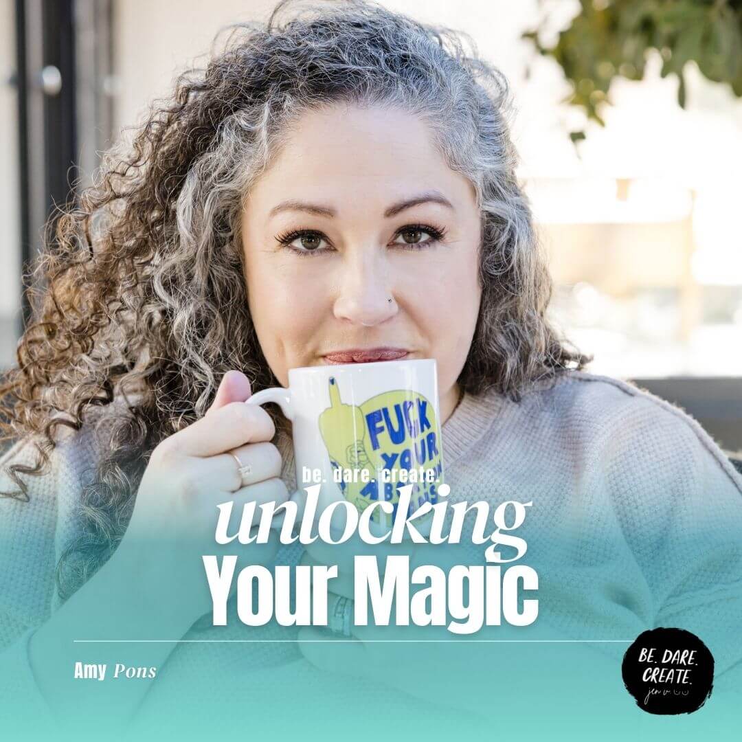 Amy Pons, a curly-haired woman with a confident gaze, holds a coffee mug that says 'F** Your Best' while sitting outdoors. Featured on the Be. Dare. Create. podcast with Jen Vertanen, this episode explores breaking free from the copy-paste life and unlocking your personal magic.